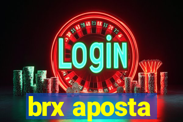 brx aposta